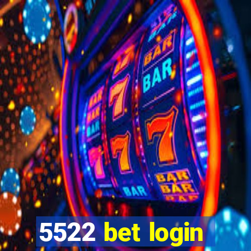 5522 bet login